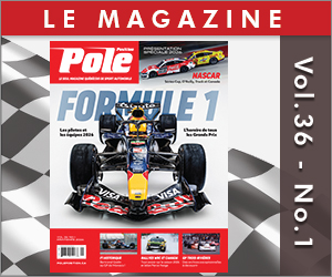 L'édition est disponible, en version numérique dès maintenant sur www.poleposition.ca/magazine et version papier en kiosque. L'édition est disponible, en version numérique dès maintenant sur www.poleposition.ca/magazine et version papier en kiosque.